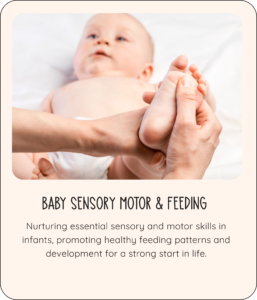 Baby Sensory Motor & Feeding